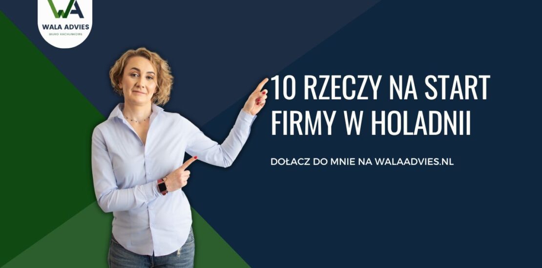 10 rzeczy które należy wiedzieć otwierając firmę w Holandii
