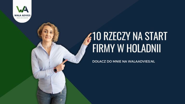 10 rzeczy które należy wiedzieć otwierając firmę w Holandii