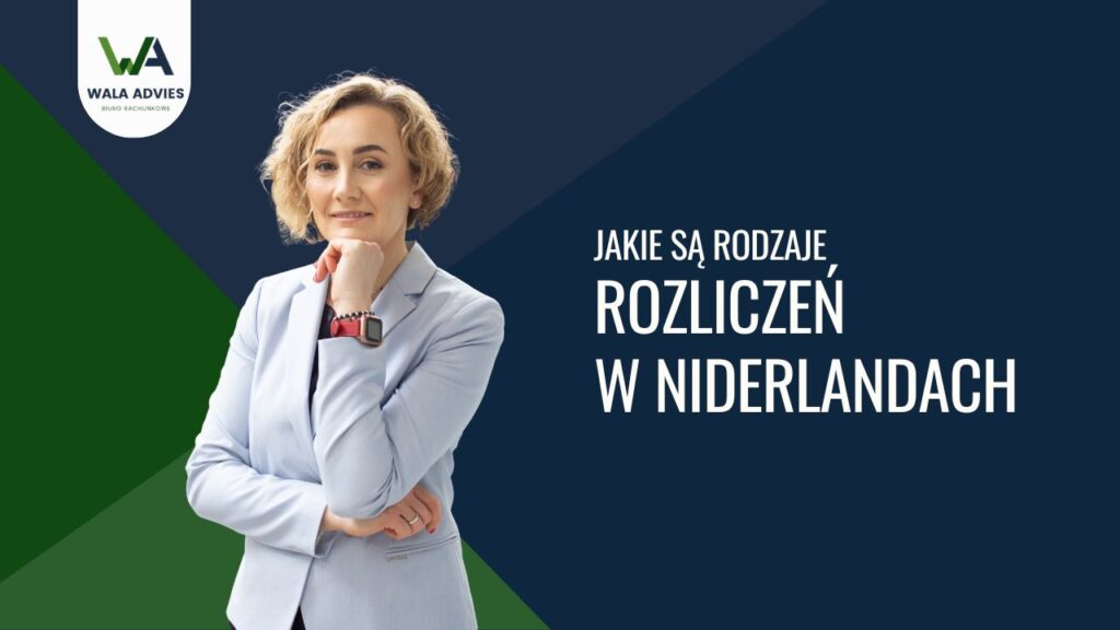Jakie są rodzaje rozliczeń z podatku dochodowego w Niderlandach?