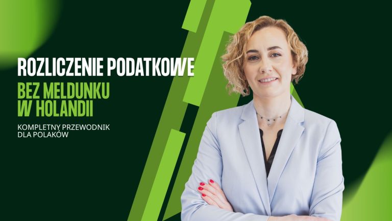 Jak rozliczyć podatek w Holandii jeśli nie masz tam meldunku?