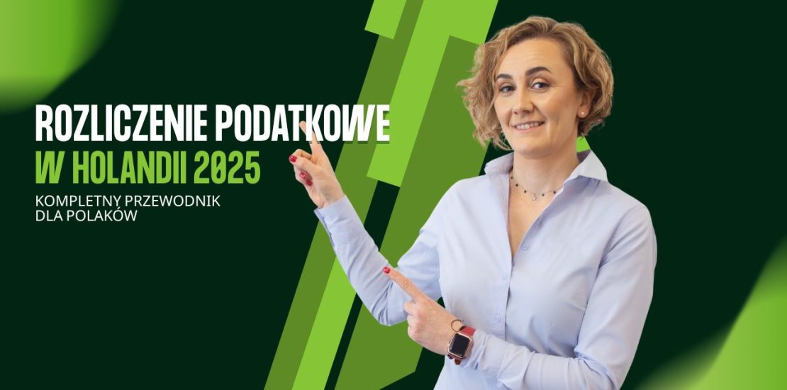 Rozliczenie podatkowe w Holandii za 2025 rok - wszystko co musisz wiedzieć