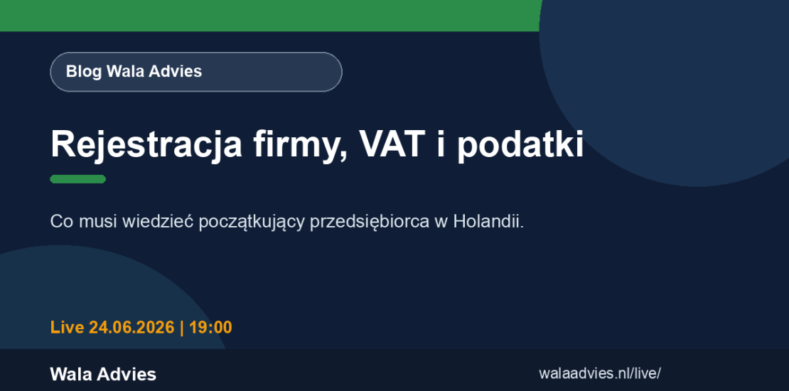 Rejestracja firmy, VAT i podatki. Co musi wiedzieć początkujący przedsiębiorca w Holandii?