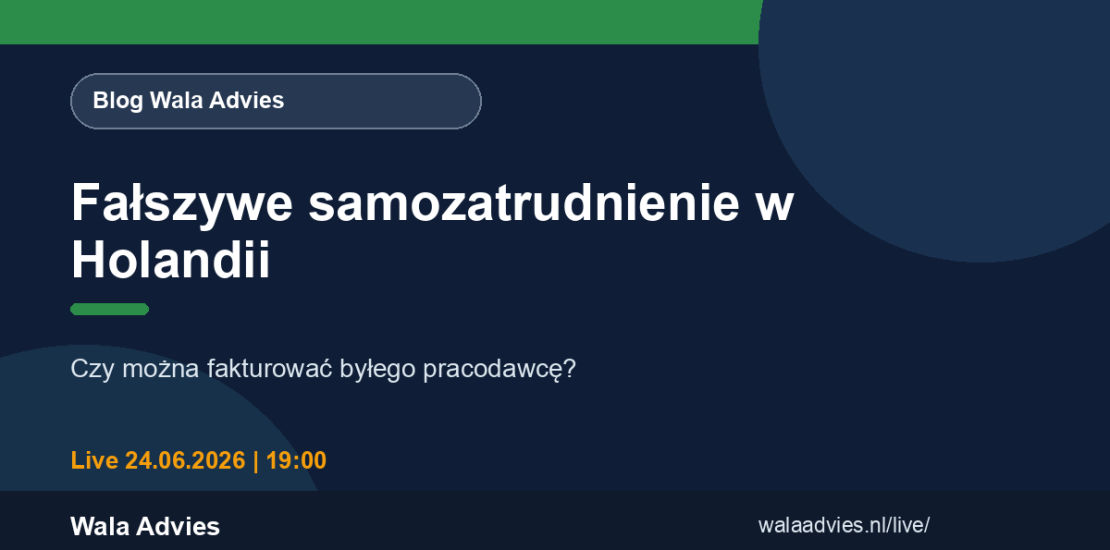 Fałszywe samozatrudnienie w Holandii. Czy można fakturować byłego pracodawcę?